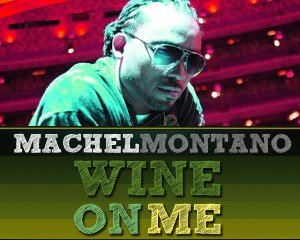 machel wineoneme1 300x240 Soca Fans!!! : Machel Montano   Wine on me (Hold Yuh Riddim)