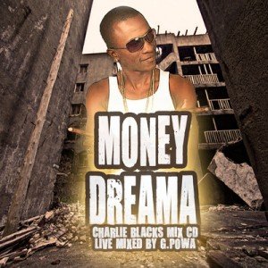 charlie blacks 300x300 MONEY DREAMA   CHARLY BLACK MIXCD (live mixed by G POWA)