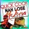 Nah Lose Mi Focus – Quick Cook