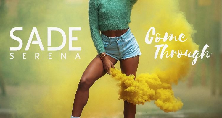 Check out Sade Serena - Come Through